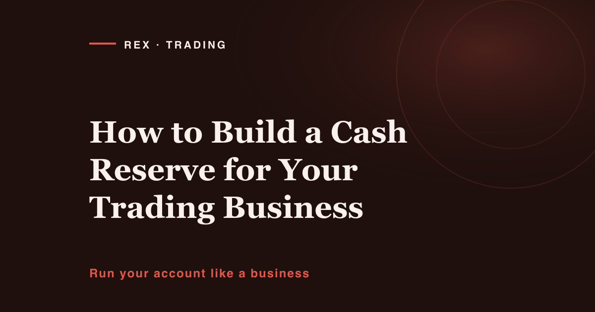 How to build a cash reserve for your trading business