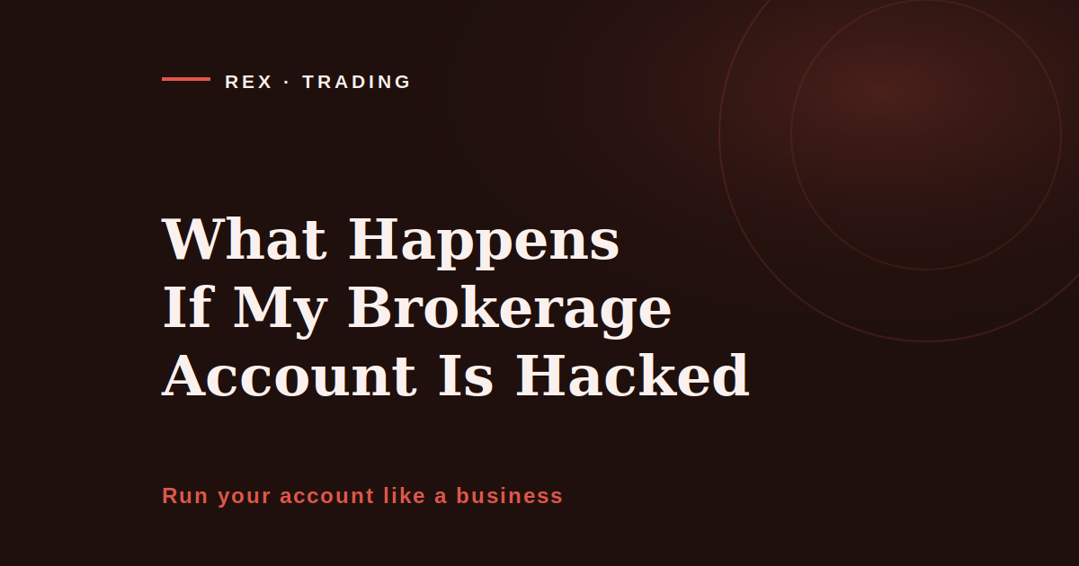 What happens if my brokerage account is hacked, REX Trading Signal cover image on account takeover as a business continuity event