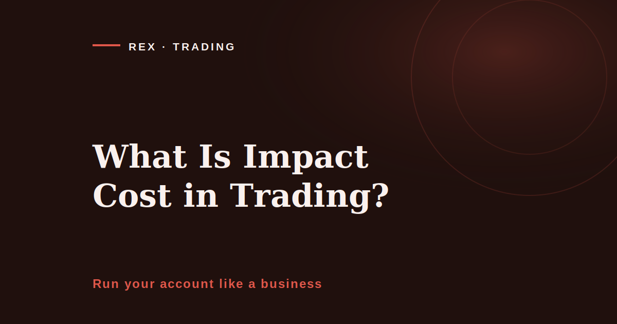 What is impact cost in trading, REX Trading Signal cover image on the execution cost your own order size creates