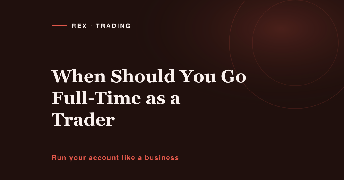 When should you go full-time as a trader